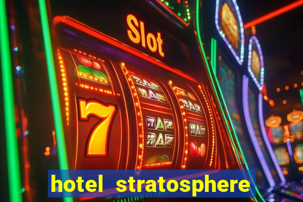 hotel stratosphere casino hotel & tower