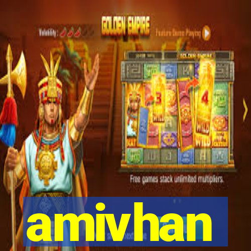 amivhan