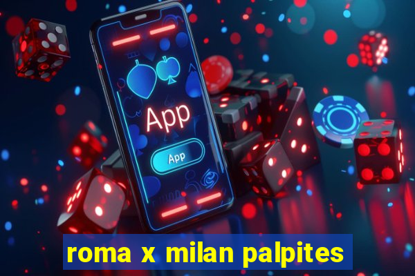 roma x milan palpites