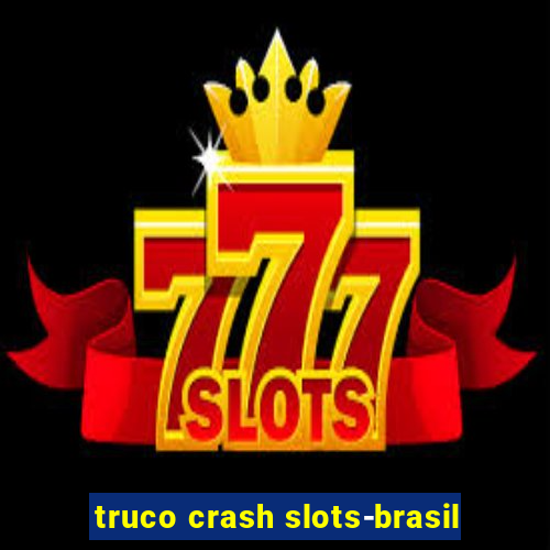 truco crash slots-brasil