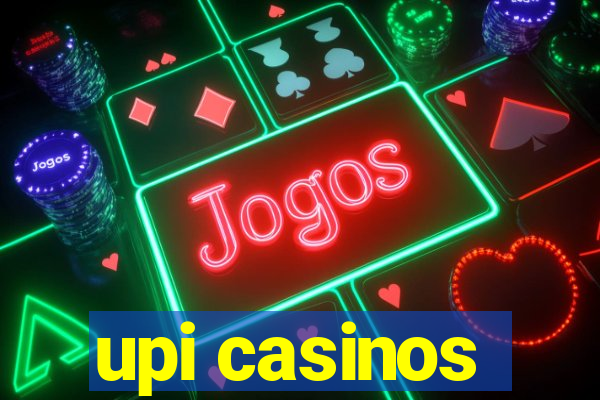 upi casinos