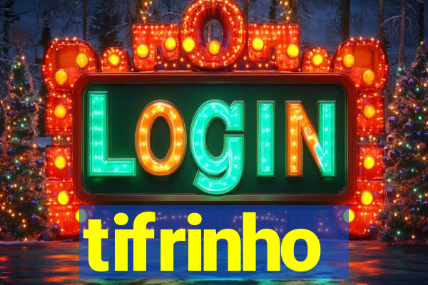 tifrinho