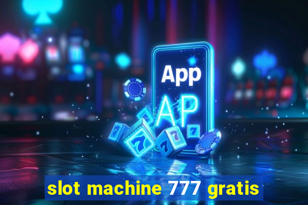 slot machine 777 gratis