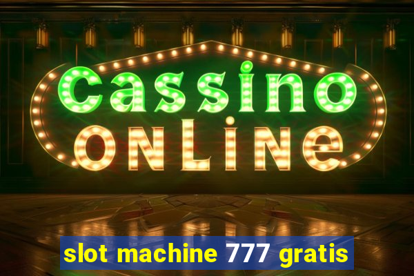 slot machine 777 gratis