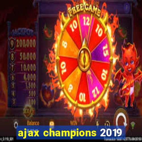 ajax champions 2019