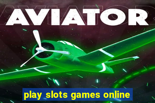 play slots games online