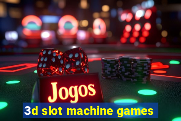 3d slot machine games