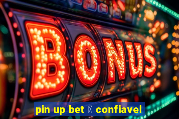 pin up bet 茅 confiavel