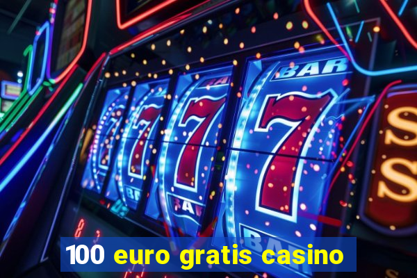 100 euro gratis casino