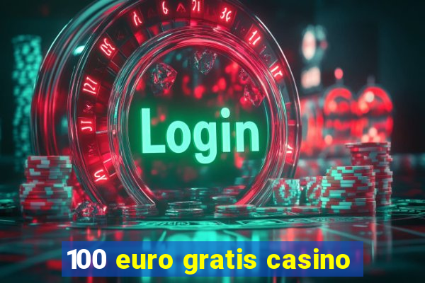 100 euro gratis casino