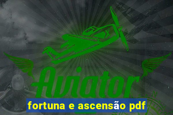 fortuna e ascensão pdf