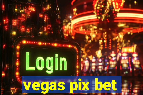 vegas pix bet