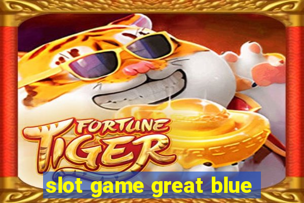 slot game great blue