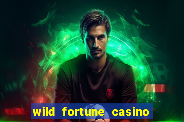 wild fortune casino online gambling