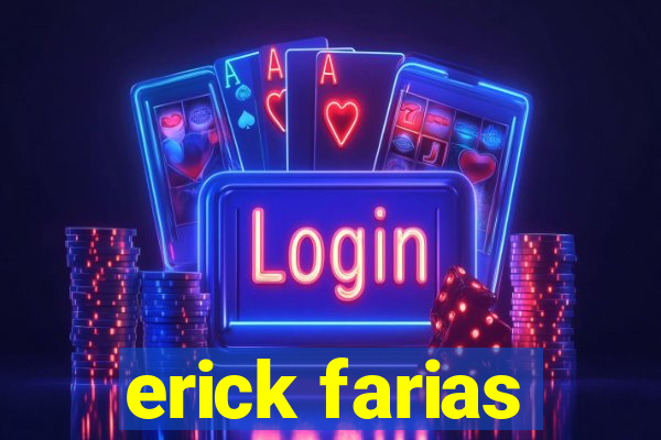 erick farias