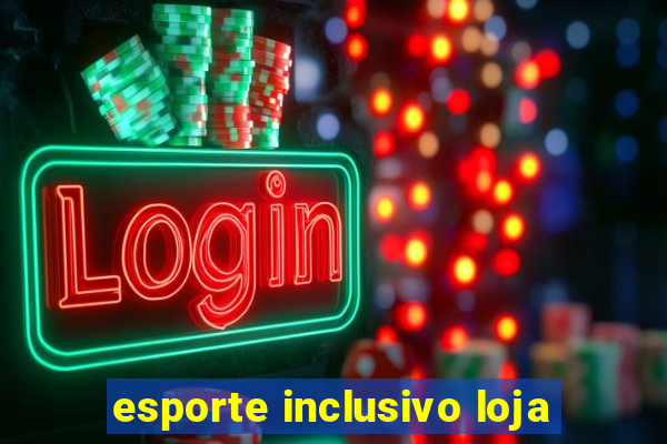 esporte inclusivo loja