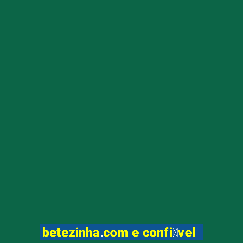 betezinha.com e confi谩vel