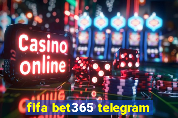 fifa bet365 telegram