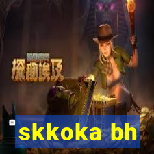 skkoka bh