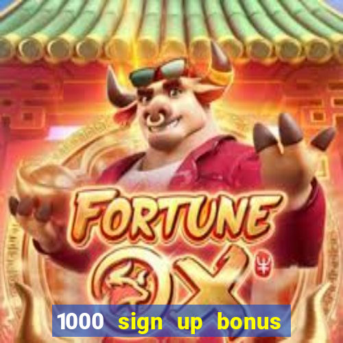 1000 sign up bonus casino no deposit bonus india