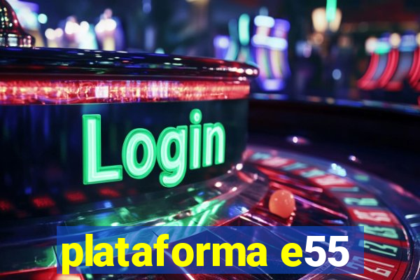 plataforma e55