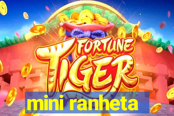 mini ranheta