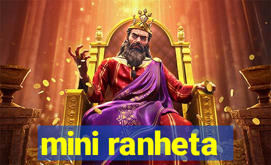 mini ranheta