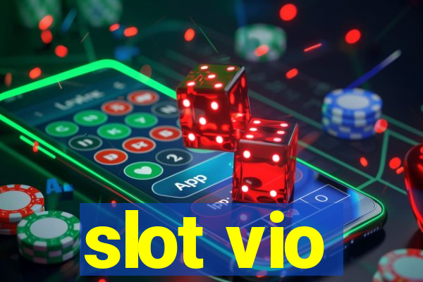 slot vio