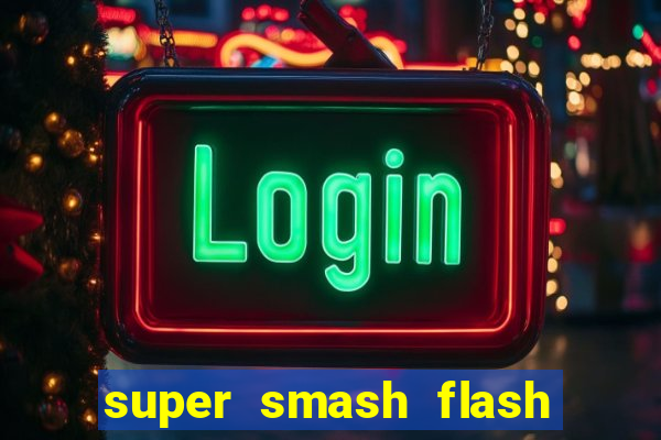 super smash flash 3 online