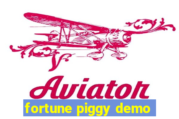 fortune piggy demo