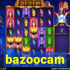 bazoocam