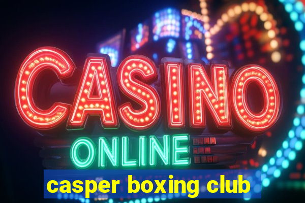 casper boxing club