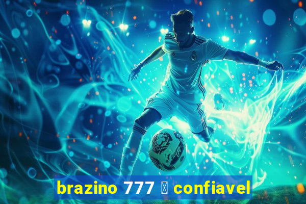 brazino 777 茅 confiavel