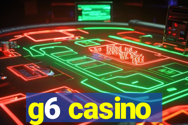 g6 casino