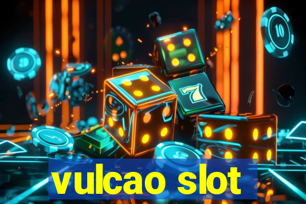 vulcao slot