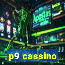 p9 cassino