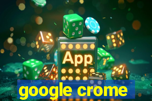 google crome