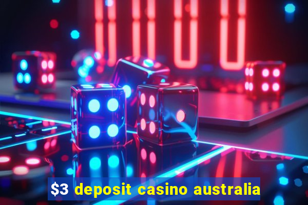 $3 deposit casino australia