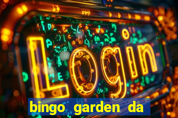 bingo garden da dinheiro mesmo