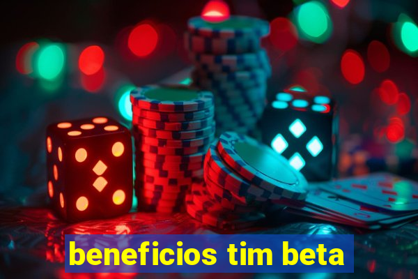 beneficios tim beta