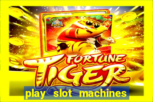 play slot machines online for real money