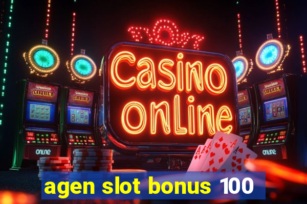 agen slot bonus 100