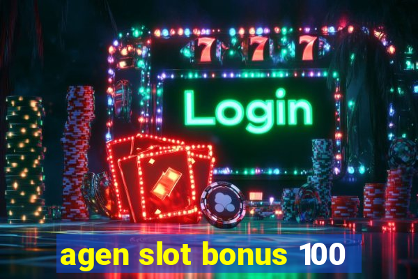 agen slot bonus 100