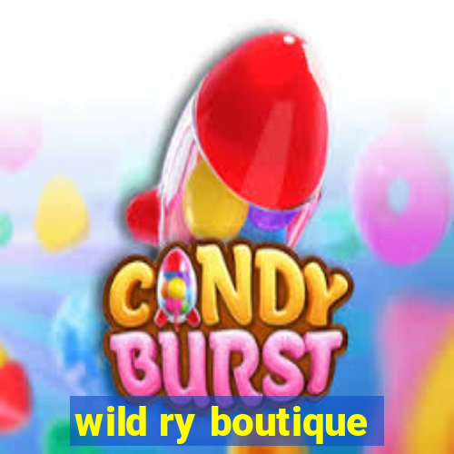 wild ry boutique