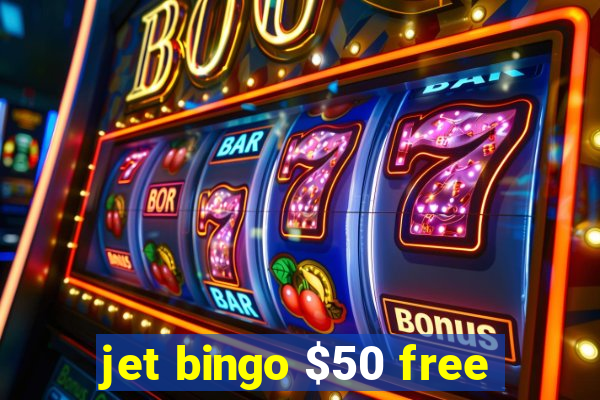 jet bingo $50 free