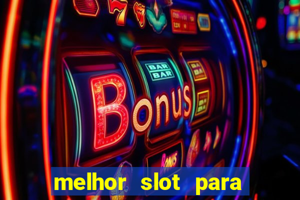 melhor slot para comprar bonus