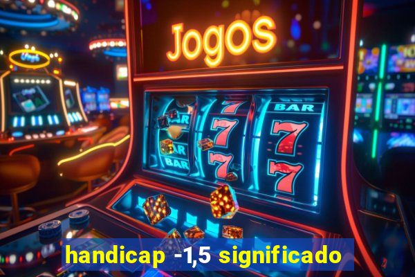 handicap -1,5 significado