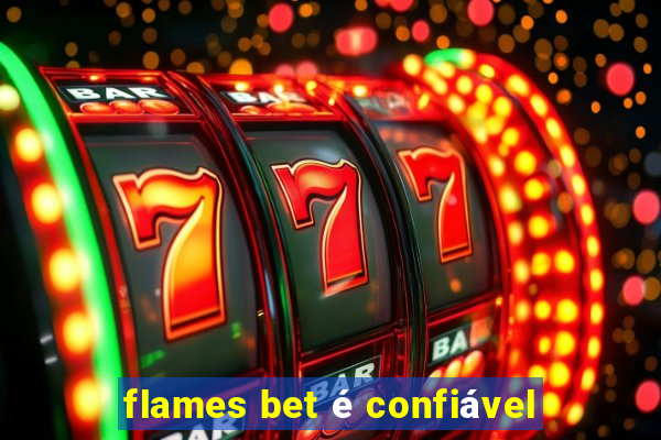 flames bet é confiável