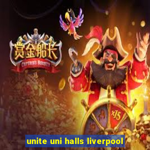 unite uni halls liverpool