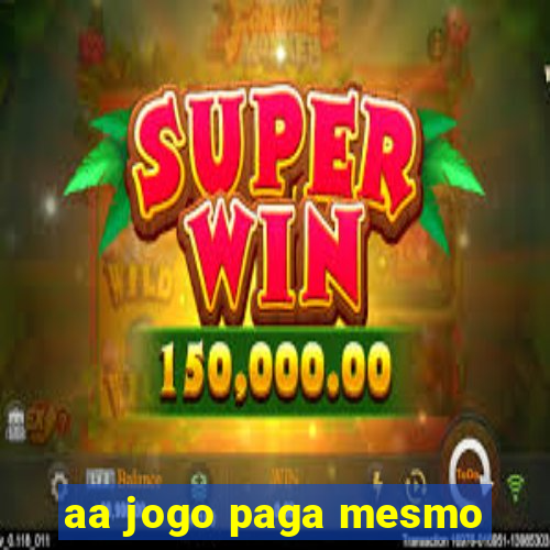 aa jogo paga mesmo